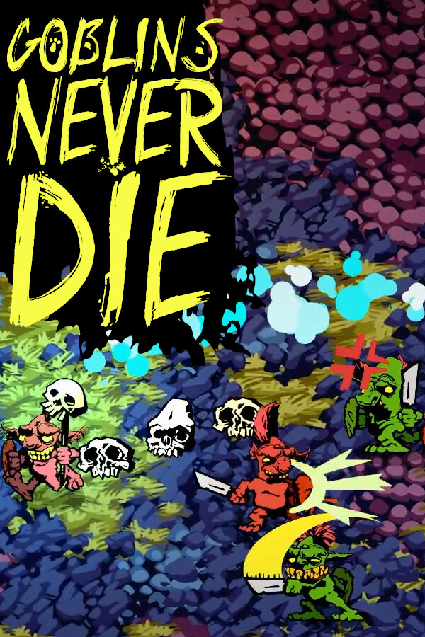 Goblins Never DIE