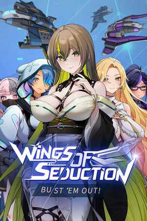 Wings of Seduction: Bust 'em out! cover art