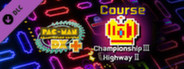Pac-Man Championship Edition DX+: Championship III & Highway II Courses