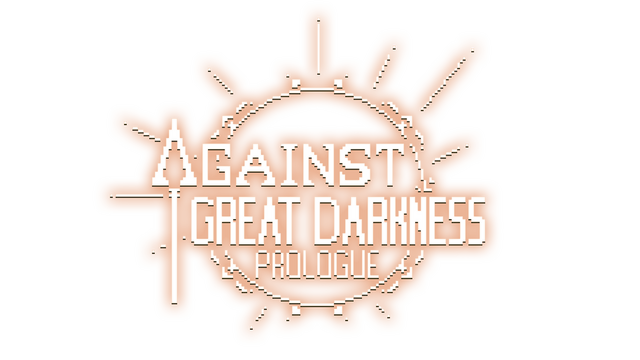 Against Great Darkness Prologue