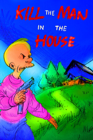 Kill the Man in the House cover art