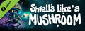 Smells Like a Mushroom Demo