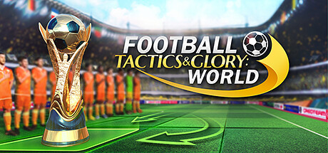 Football, Tactics & Glory: World Cover Image