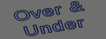 Over & Under