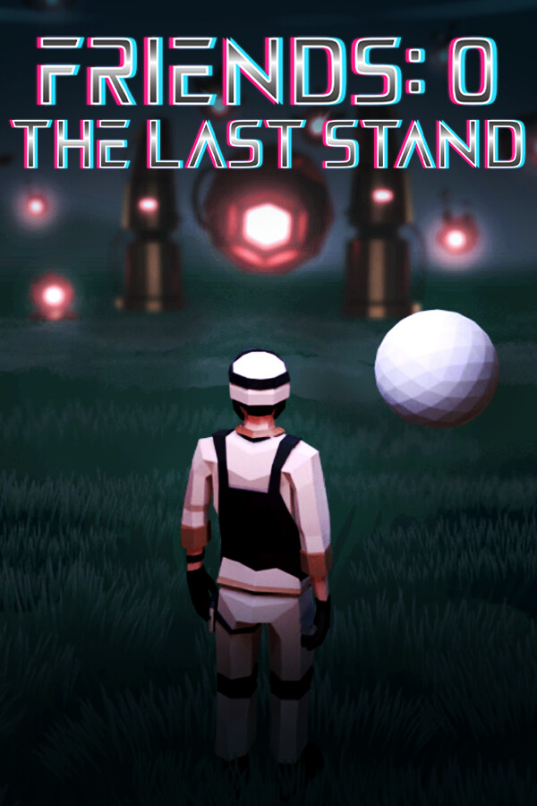 Friends 0: The Last Stand