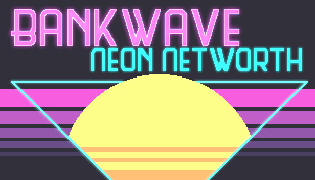 BANKWAVE: Neon Networth Steam capsule image