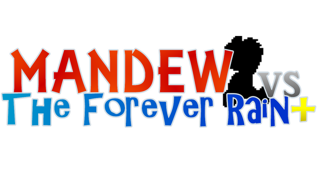 Mandew vs the Forever Rain+