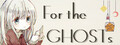 For the GHOSTs