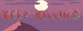 Keep Killing