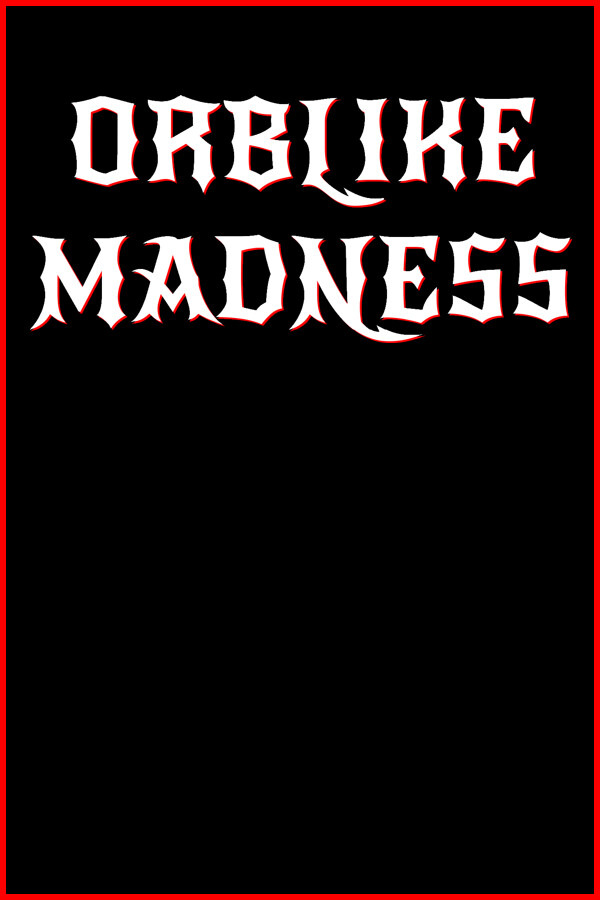 Orblike Madness