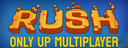 RUSH: Only Up Multiplayer