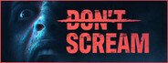 DON'T SCREAM