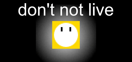 don't not live Steam header image