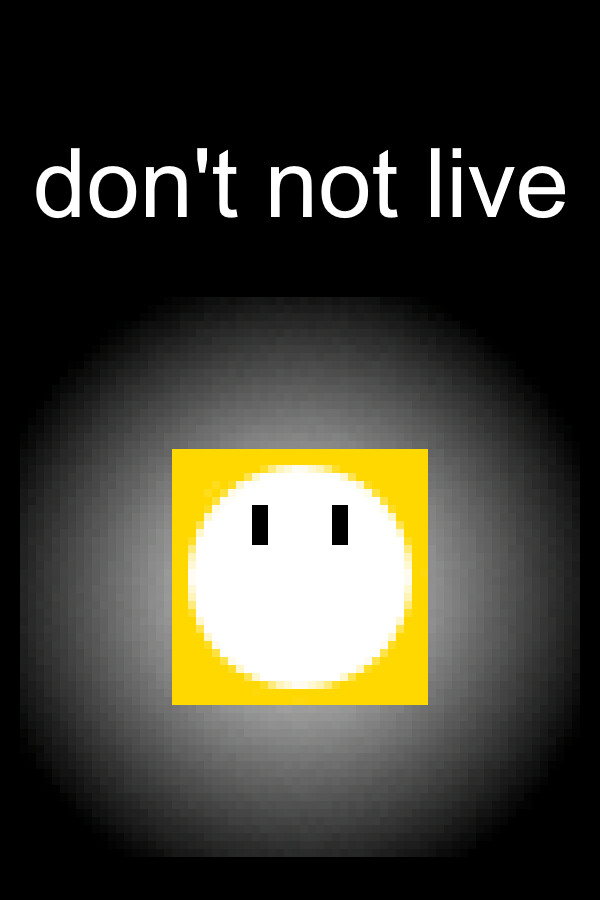 don't not live