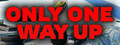 Only One Way Up
