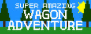 Super Amazing Wagon Adventure