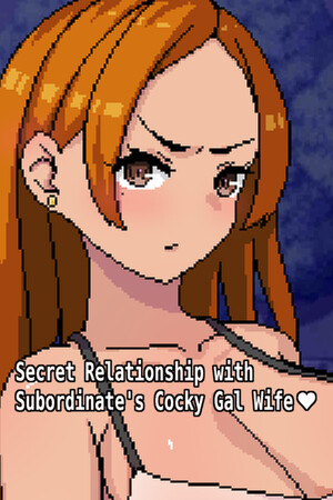 Secret Relationship with Subordinate's Cocky Gal Wife cover art