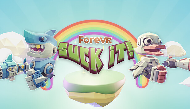 ForeVR Suck It!