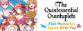 The Quintessential Quintuplets - Five Memories Spent With You