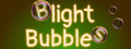 Blight Bubbles