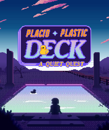 Placid Plastic Deck - A Quiet Quest