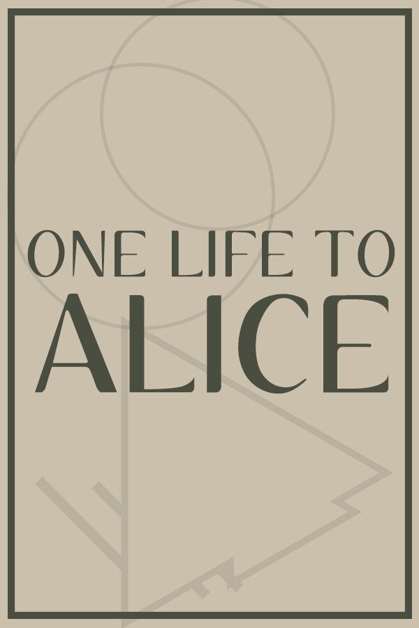 One Life To Alice