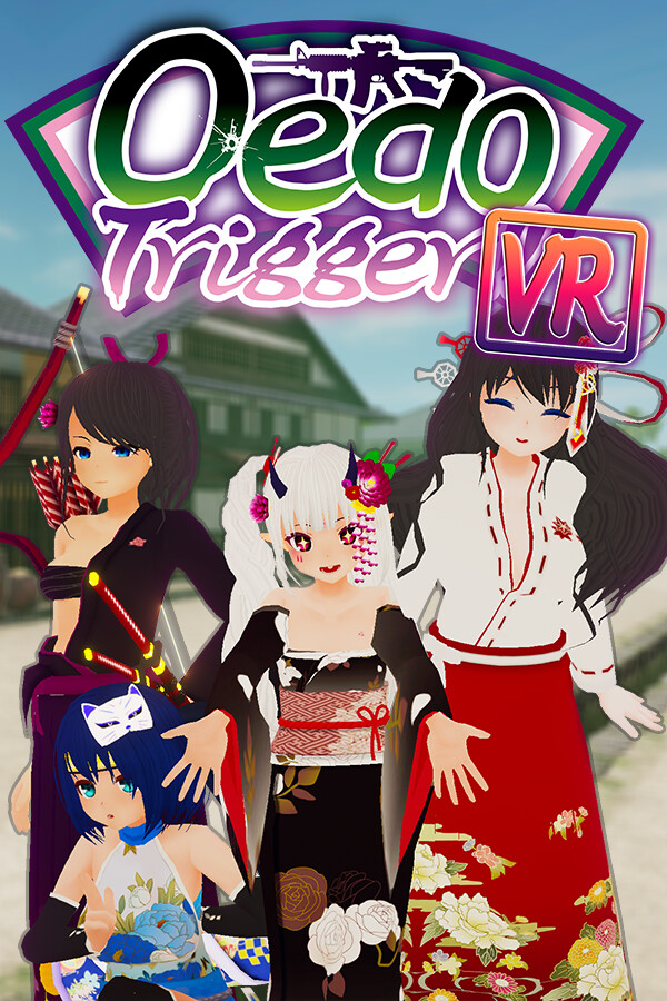 Oedo Trigger VR!!