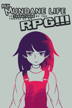 My Mundane Life Is Threatened by the Tropes of an RPG!!! cover art
