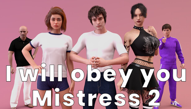 I will obey you, Mistress 2