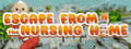 Escape from the Nursing Home