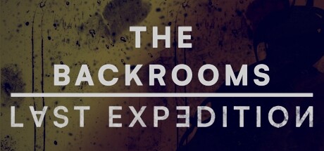 The Backrooms : Last Expedition