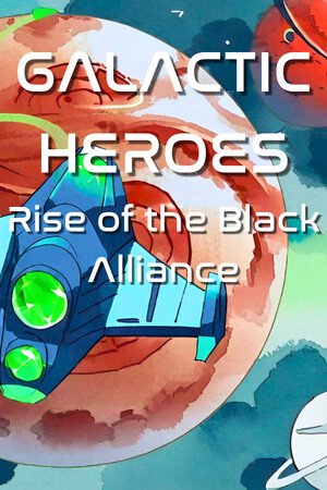 Galactic Heroes: Rise of the Black Alliance cover art