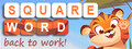 Square Word: Back to Work🐯