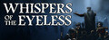 Whispers of the Eyeless