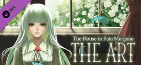 The House in Fata Morgana - THE ART