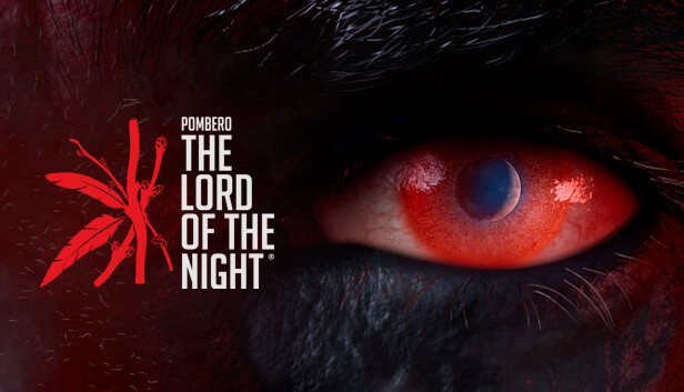 Pombero: THE LORD OF THE NIGHT (Reborn)
