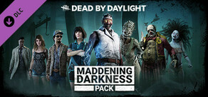 Dead by Daylight - Maddening Darkness Pack