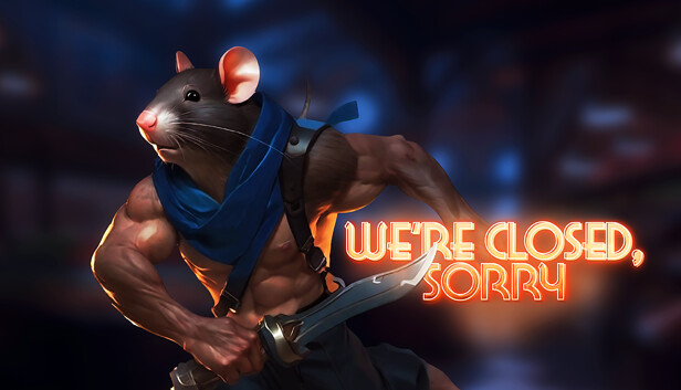 We're closed Sorry