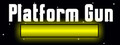 Platform Gun