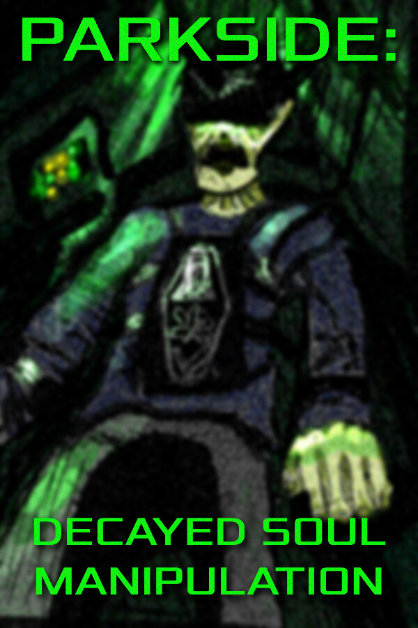 PARKSIDE: DECAYED SOUL MANIPULATION