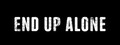 END UP ALONE