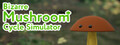 Bizarre Mushroom Cycle Simulator