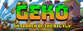 Geko: In Search Of The Big Fly