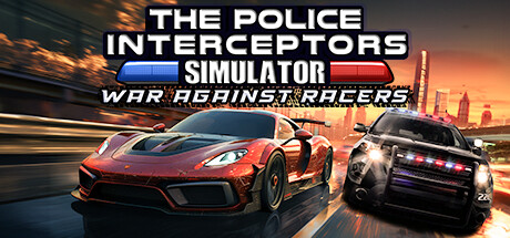 The Police Interceptors Simulator: War Against Racers