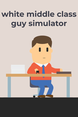 White Middle Class Guy Simulator cover art