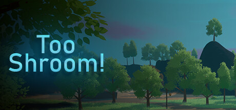 Too Shroom! Steam header image