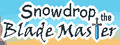 Snowdrop the Blade Master