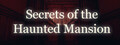 Secrets of the Haunted Mansion