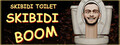 Skibidi Toilet Skibidi Boom