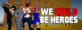 We Could Be Heroes